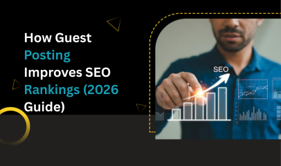 How Guest Posting Improves SEO Rankings (2026 Guide)