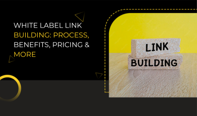 White Label Link Building: Process, Benefits, Pricing & More