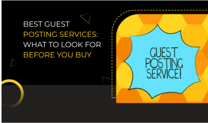 Best Guest Posting Services: What to Look for Before You Buy