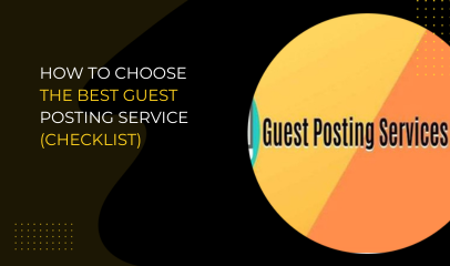 How to Choose the Best Guest Posting Service (Checklist)
