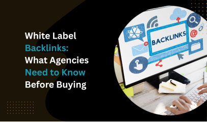 White Label Backlinks: What Agencies Need to Know Before Buying